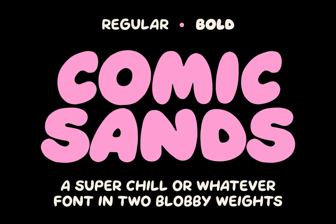 Comic Sands! A Font For Good Times