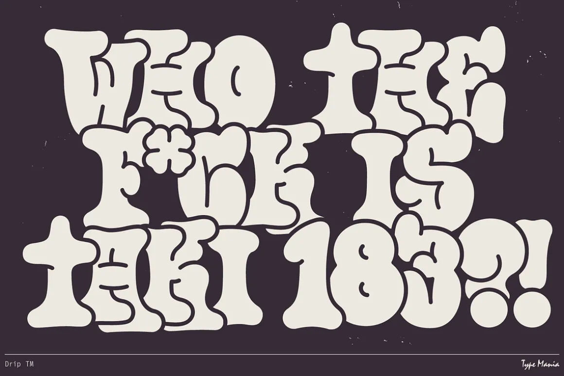 Drip TM – Bubble Graffiti Font